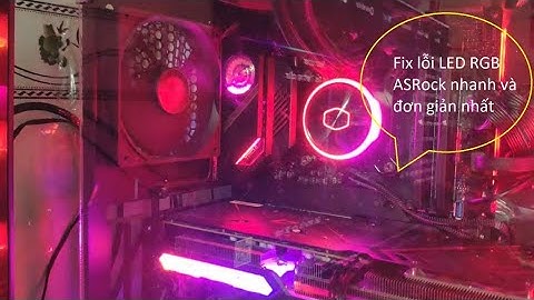 Hướng dẫn cách điều chỉnh led rgb của main asrock