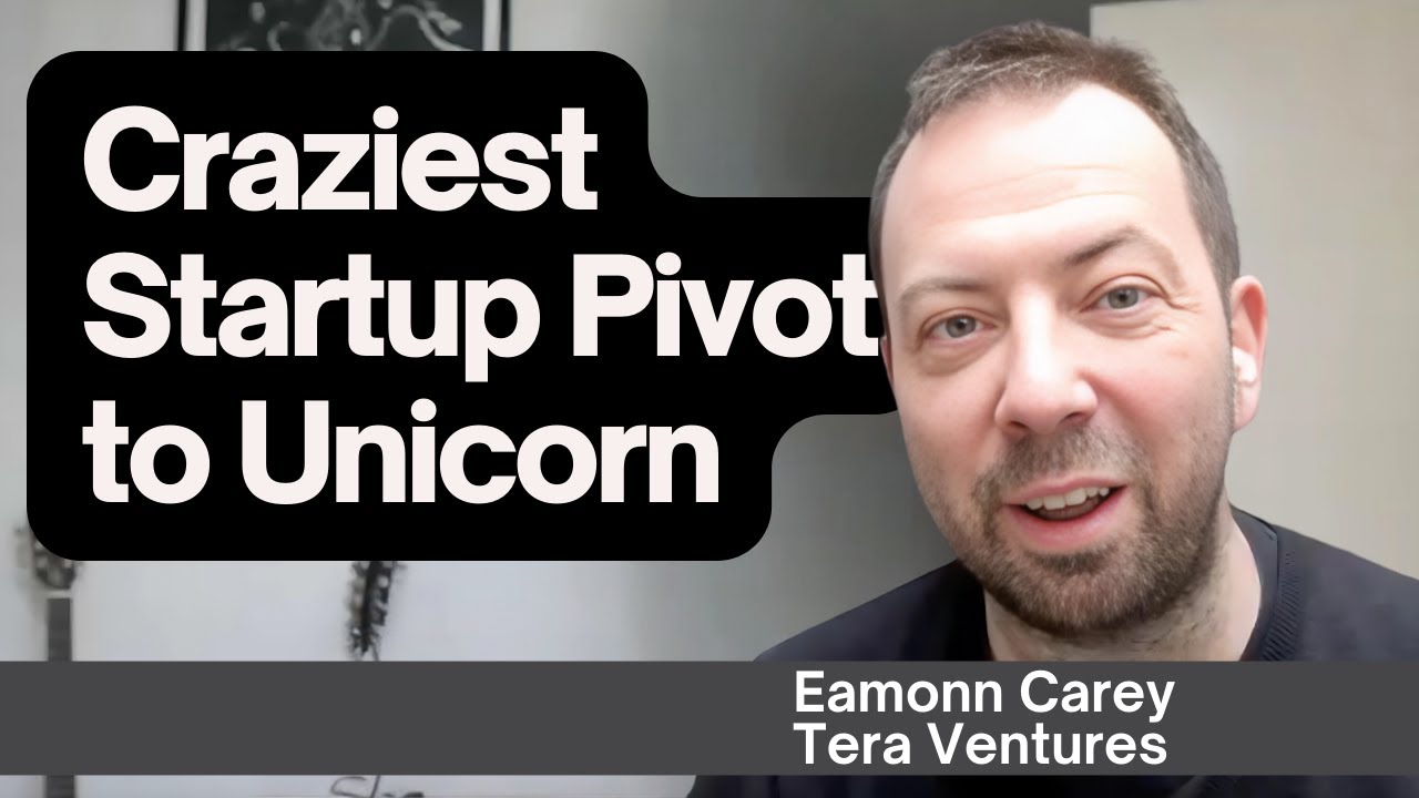 Craziest Startup Pivot to Unicorn | Tera Ventures Eamonn Carey