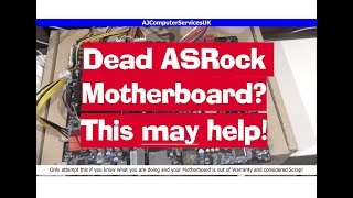 AJCSUK 4K - Dead ASRock Motherboard, This may work?