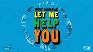 Beres Hammond - Let Me Help You | Official Audio