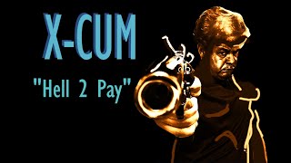 X-CUM: Adventures in Kumland (Part II) - "Hell 2 Pay"