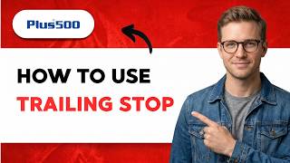 How to use Plus500 Trailing Stop [2026 Full Guide]