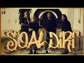 SOAL DIRI - SIX T FEAT HANA (OFFICIAL MUSIC VIDEO)