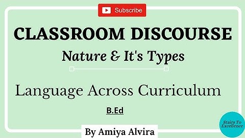 Classroom Discourse | Language Across Curriculum | Amiya Alvira