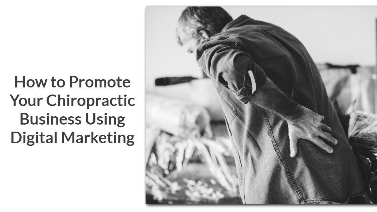 How to Promote Your Chiropractic business with The Best Digital Marketing Strategy