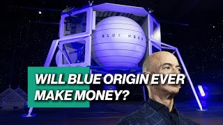 Will Blue Origin Ever Make Money?