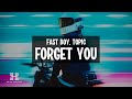 Fast boy x topic  forget you lyrics