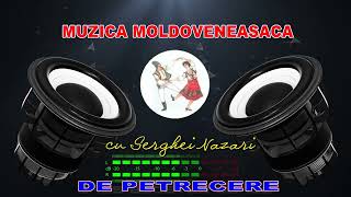 Colaj.Muzica moldoveneasca de petrecere cu Serghei Nazari