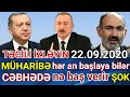 GÜNÜN ƏSAS VACİB XƏBƏRLƏRİ.! 22.09.2020 SON XƏBƏRLƏR.! TƏCİLİ XEBERLER.!