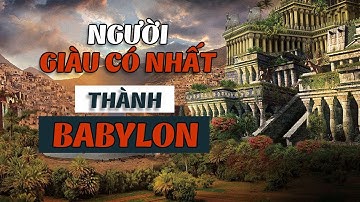 Người Giàu Có Nhất Thành Babylon - 6 Nguyên Tắc Vàng Ai Cũng Nên Biết
