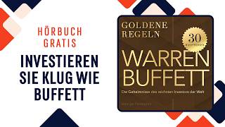 Warren Buffett – Goldene Regeln. Die Geheimnisse des reichsten Investors der Welt. Hörbuch komplett