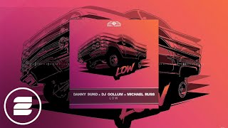 Danny Suko x DJ Gollum x Michael Russ - Low