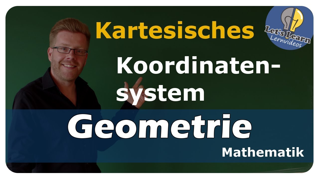 Vorschaubild zum Lernvideo "Geometrie - Kartesisches Koordinatensystem - einfach und anschaulich erklärt"