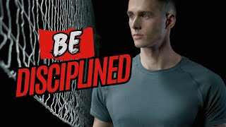BE DISCIPLINED - Motivational Speech