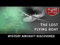Aircraft Mystery The Lost Flying Boat