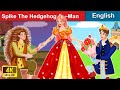 Spike The Hedgehog-man 👦 Bedtime stories 🌛 Fairy Tales For Teenagers | WOA Fairy Tales