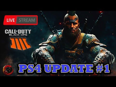 COD BLACK OPS 4 - PS4 (UPDATE 1) VERSION 1.03 "LIVE STREAM" WHATS NEW?