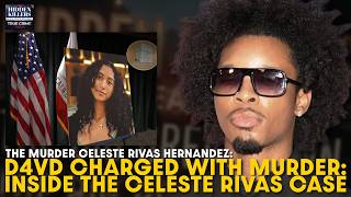 D4VD Charged With Murder: Inside the Celeste Rivas Case