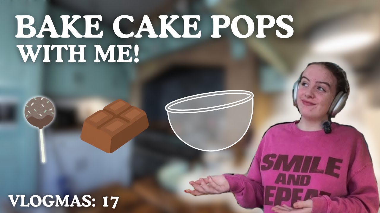 BAKE CAKE POPS WITH ME | VLOGMAS : 17 *chaotic*