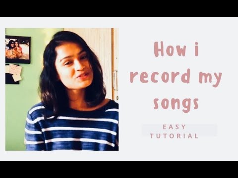 HOW I RECORD MY SONGS AT HOME  Savi Kulkarni