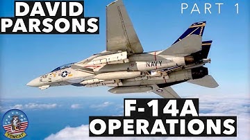 F-14A Tomcat Operations | with David "Hey Joe" Parsons *PART 1*