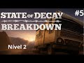 State Of Decay Breakdown- #5 : Nível 2