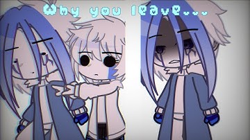 •Why you leave•...||Alphatale brother skit||my au||sad||