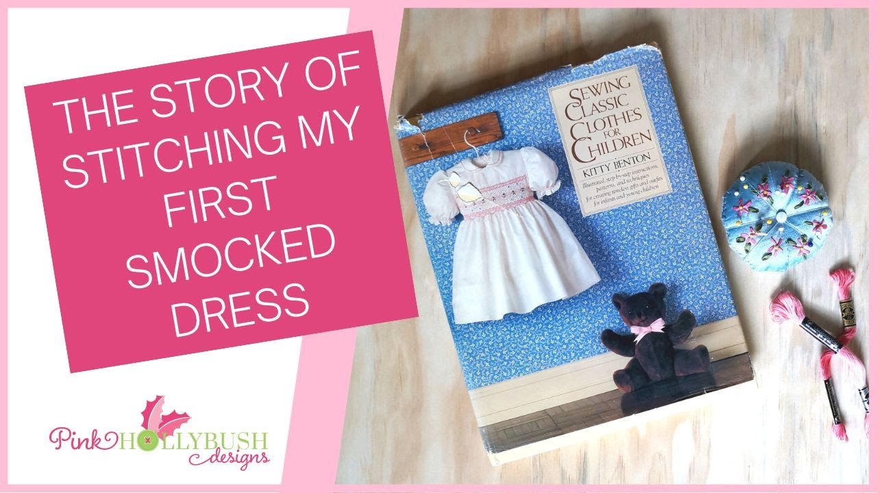 The Story of  Sewing My First Smocked Dress & A Free Webinar!