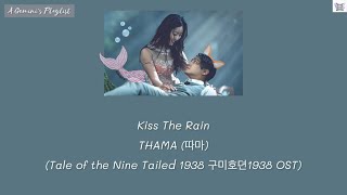Kiss The Rain - THAMA (따마) (Tale of the Nine Tailed1938 구미호뎐1938 OST) [Kor:Rom:Eng:MM lyrics]