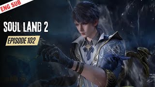 Soul Land 2 Episode 102: Huo Yuhao kills the Eight-ring Evil Spirit Master