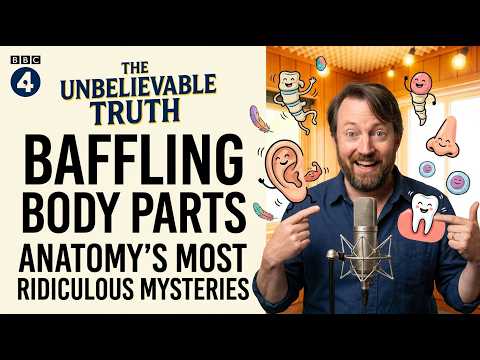 Baffling Body Parts: Anatomy's Most Ridiculous Mysteries | The Unbelievable Truth