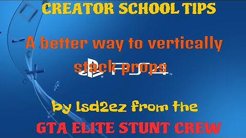 GTA V CREATOR SCHOOL TIP Better way to vertically stack props