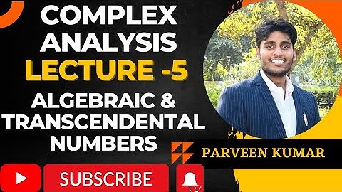 Complex Analysis || Algebraic Numbers|| Lecture -5|| By Mr. Parveen Kumar