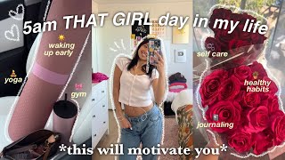 5am THAT GIRL day in my life | productive, positive, + healthy habits  *this will motivate you*