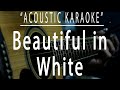 Beautiful in white - Shane Filan (Acoustic karaoke)