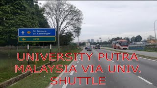 GOING TO UNIVERSITY PUTRA MALAYSIA VIA UNIV. SHUTTLE