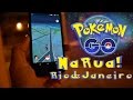 L99: LANÇAMENTO DO POKEMON GO NO BRASIL - GAMEPLAY NA RUA!! OLHA QUEM EU PEGUEI ( ?° ?? ?°) #1