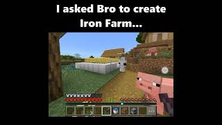 I ASKED BRO TO CREATE IRON FARM. :🧲 #game #minecraft #gaming #minecraftfans