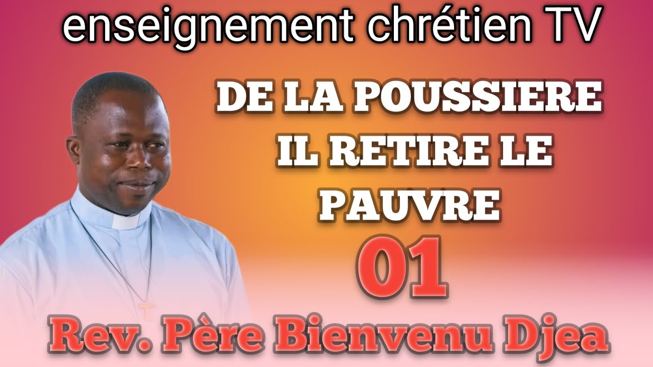De la poussière il retire le pauvre, 1sm2,8. Rev Père Bienvenu Djea 🔥❤️🔥