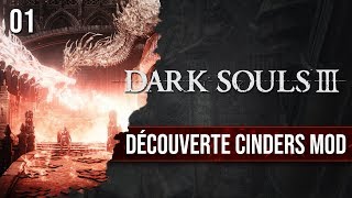Dark Souls 3 Cinders - Un Mod Plein De Surprises - 01