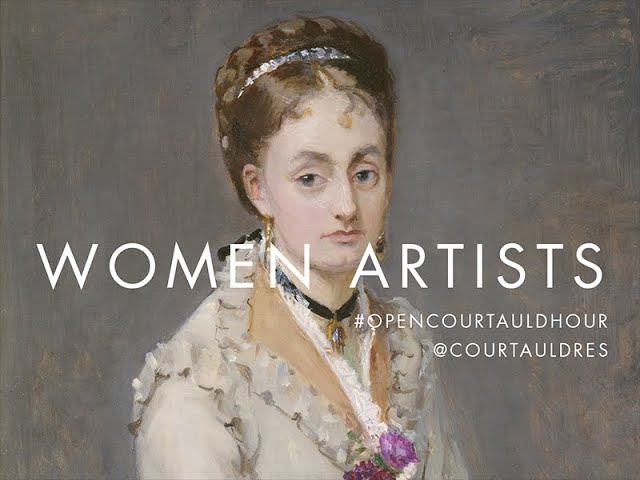 Open Courtauld Hour - Episode Four: Women Artists