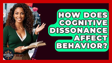 How Does Cognitive Dissonance Affect Behavior? - The Ethical Compass