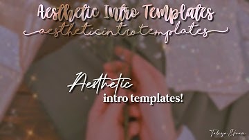 Aesthetic Intro Templates 2021! *no text*