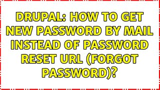 Drupal: How to get new password by mail instead of password reset url (Forgot password)? Wealth