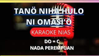 TANÖ NIHA HULO NI OMASI'Ö | KARAOKE NIAS | NADA PEREMPUAN