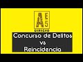 ⚖️Diferencia entre Concurso de Delitos vs Reincidencia🖋️