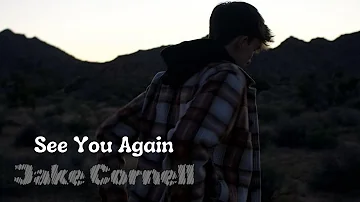 Jake Cornell - See You Again (Lyrics Video)