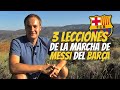 3 lecciones de la marcha de Messi del Barça