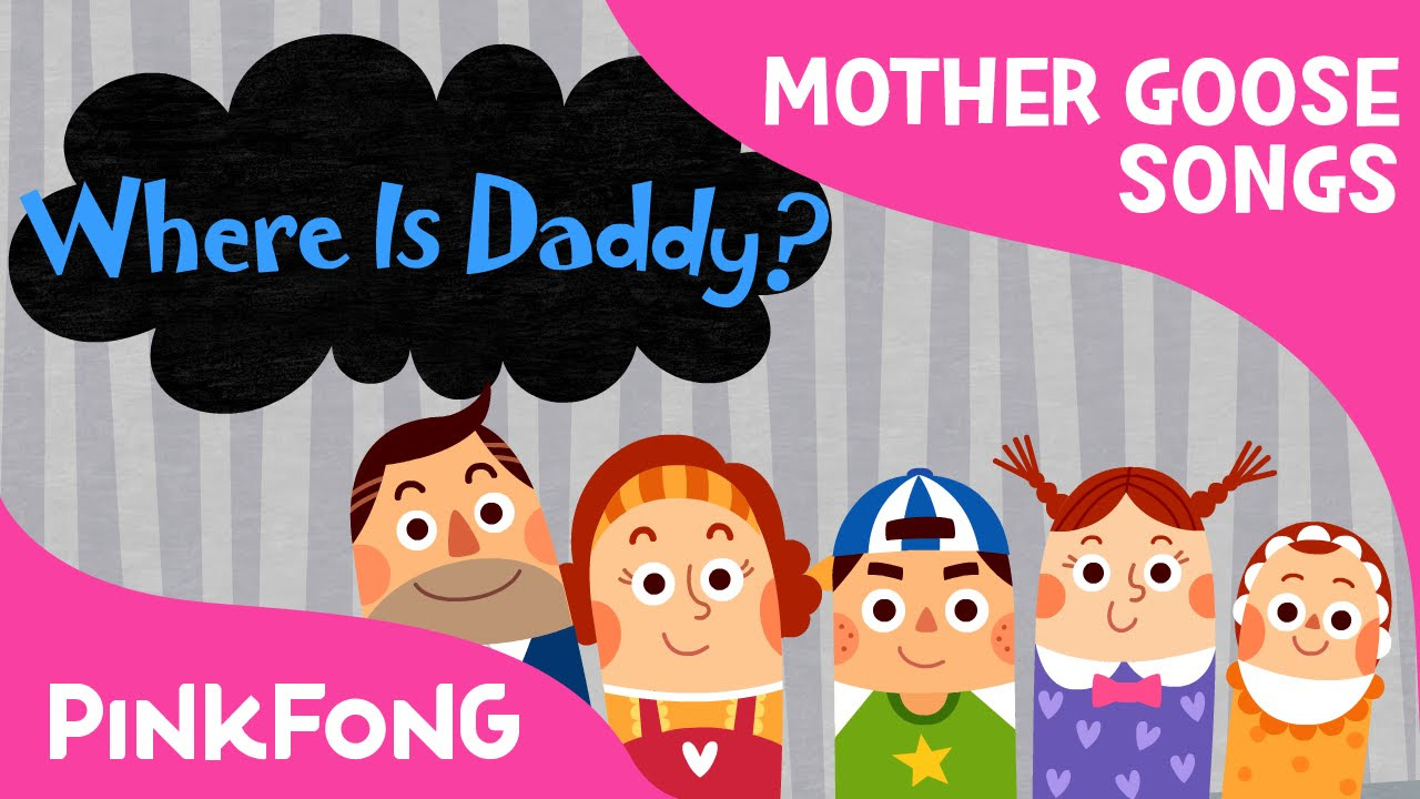 Where Is Daddy  Mother Goose  Nursery Rhymes  PINKFONG Songs for Children