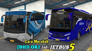 TUTORIAL Cara Merubah BUS ORI JBHD Menjadi JETBUS 5 !! Wajib coba untuk Pemula screenshot 2